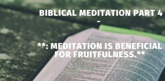 Meditation is beneficial for fruitfulness.