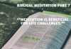 Meditation is beneficial for life challenges.