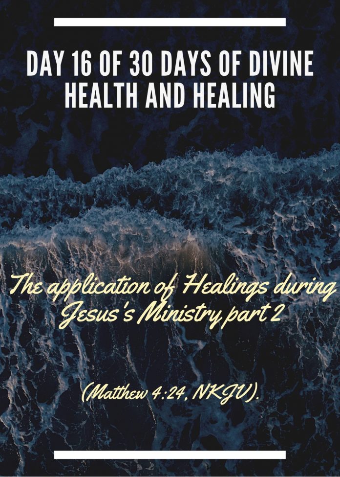 The application of Healings during Jesus's Ministry part 2