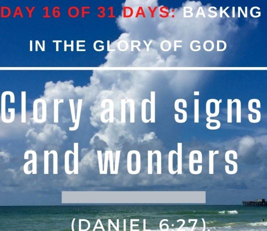 Glory and signs and wonders