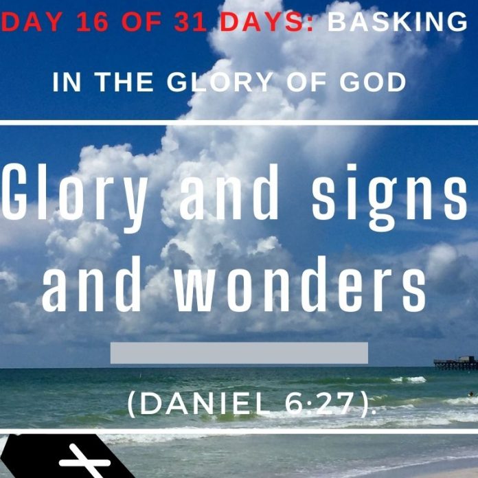 Glory and signs and wonders