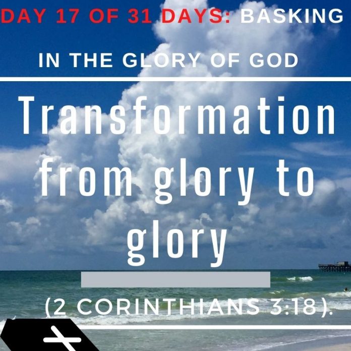 Transformation from glory to glory