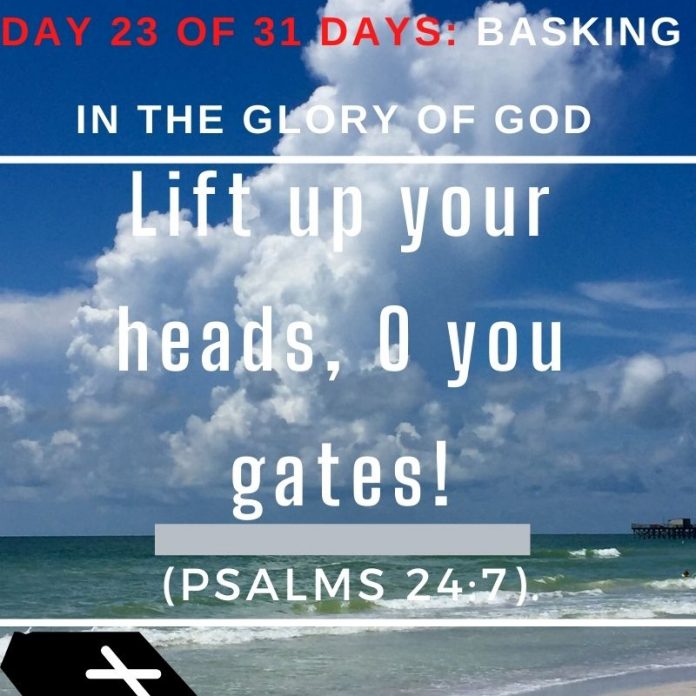 Lift up your heads, O you gates!