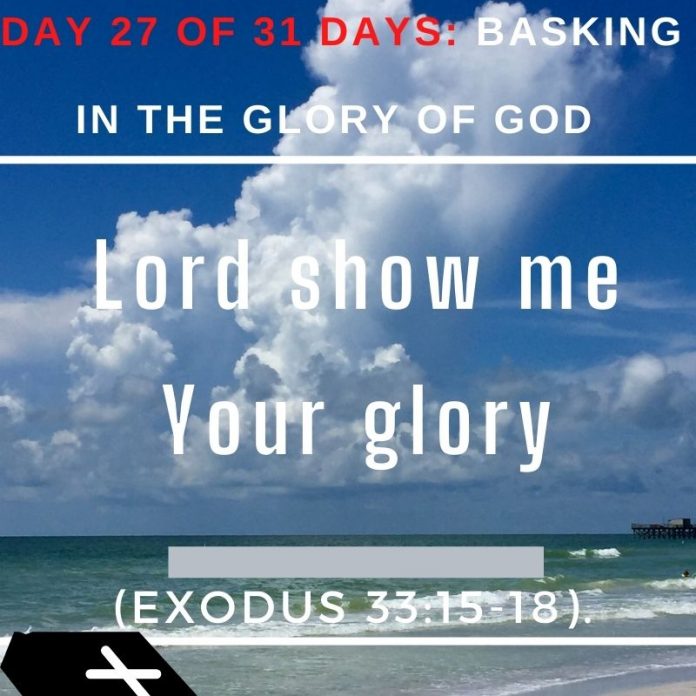 Lord show me Your glory