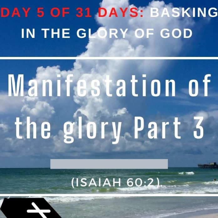 Manifestation of the glory Part 3