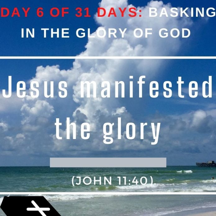 Jesus manifested the glory