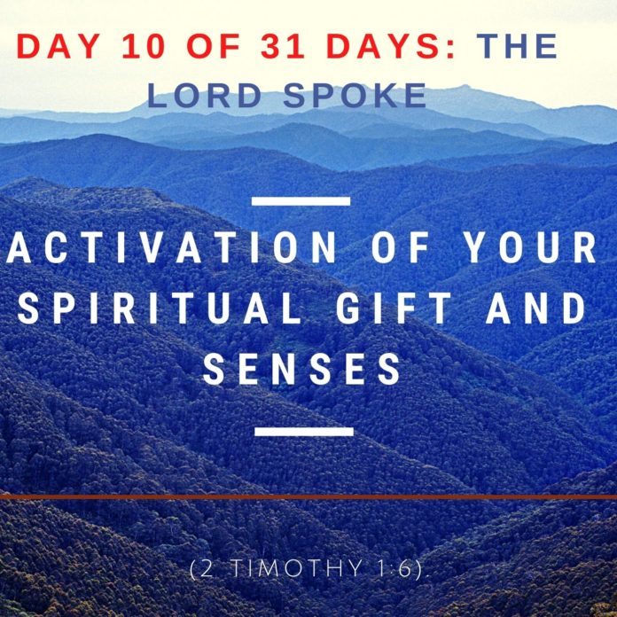 Activation of your spiritual gift and senses