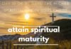 attain spiritual maturity