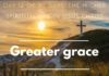 Greater grace