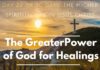 The Greater Power of God for Healings