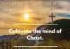 Cultivate the mind of Christ.