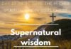Supernatural wisdom