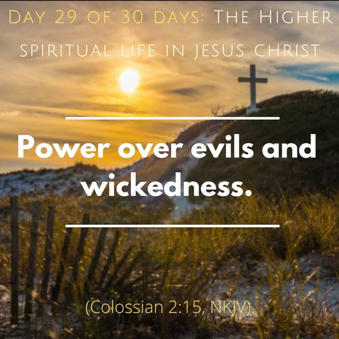 Power over evils and wickedness.