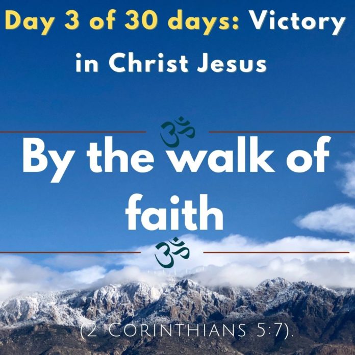 By the walk of faith