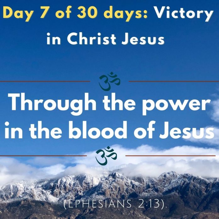 Through the power in the blood of Jesus