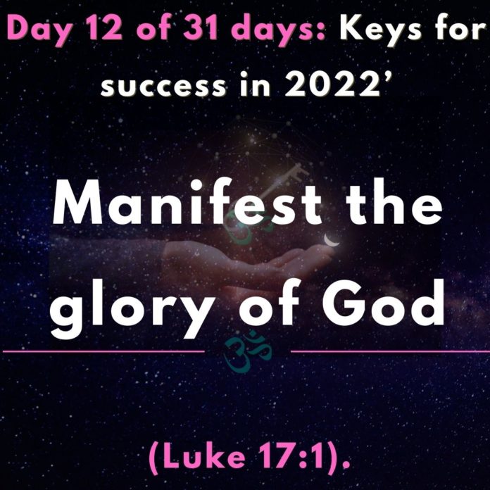 Manifest the glory of God