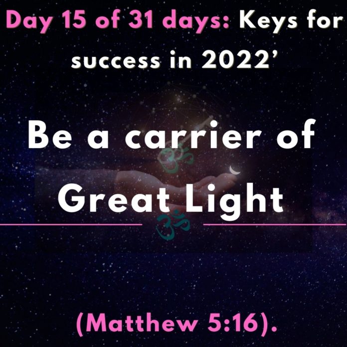 Be a carrier of Great Light