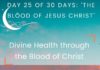 Divine Health through the Blood of Christ