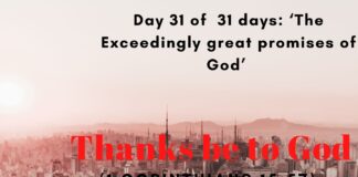 Day31of 31 days: ‘The Exceedingly great promises of God’ – Thanks be to God