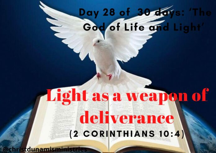 Light as a weapon of deliverance