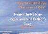 Jesus Christ is an expression of Father's love