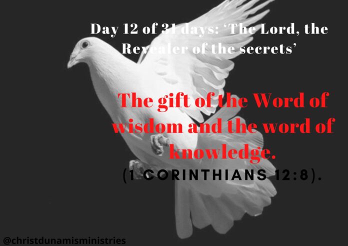 The gift of the Word of wisdom and the word of knowledge.